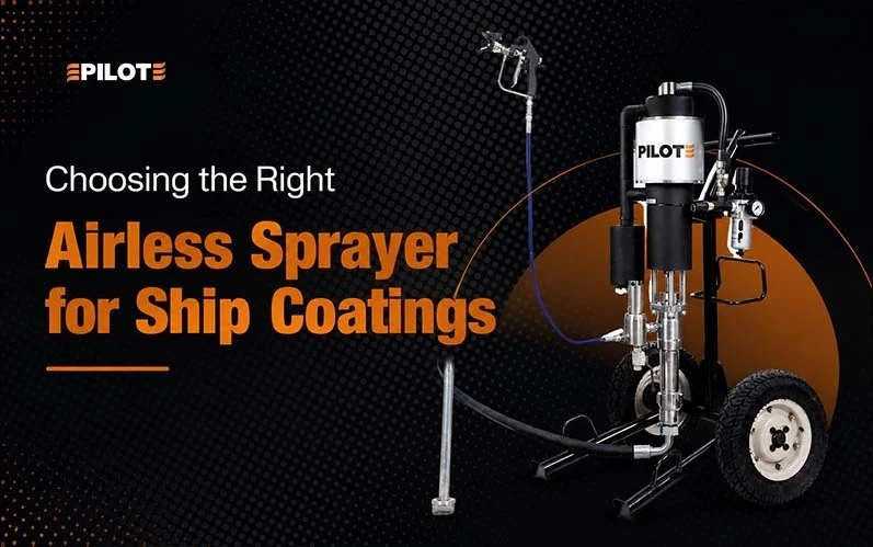 Choosing the Right Airless Sprayer for Ship Coatings